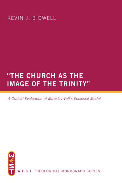 the Church as Image of Trinity: A Critical Evaluation Miroslav Volf's Ecclesial Model