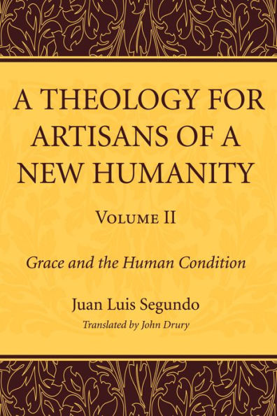 A Theology for Artisans of a New Humanity, Volume 2