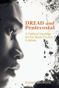 Title: Dread and Pentecostal, Author: Robert Beckford
