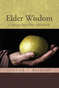 Title: Elder Wisdom, Author: Eugene C Bianchi