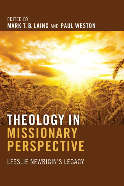 Theology Missionary Perspective: Lesslie Newbigin's Legacy