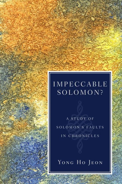 Impeccable Solomon?: A Study of Solomon's Faults Chronicles