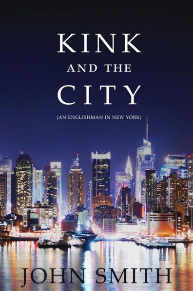 Kink And The City: An Englishman in New York