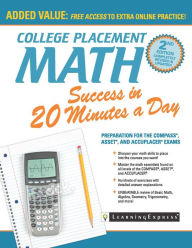 Title: College Placement Math Success in 20 Minutes a Day: Preparation for the COMPASS, ASSET, and ACCUPLACER Exams, Author: LearningExpress