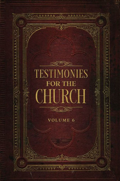 Testimonies for the Church Volume 6