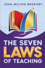 Title: The Seven Laws of Teaching, Author: John Milton Gregory