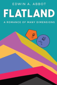 Title: Flatland: A Romance of Many Dimensions (By a Square), Author: Edwin A Abbott