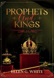 Title: Prophets and Kings, Author: Ellen G White