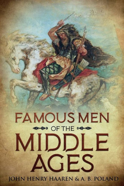 Famous Men of the Middle Ages: Annotated