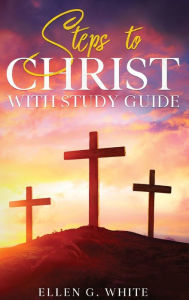 Title: Steps to Christ: With Study Guide, Author: Ellen G White