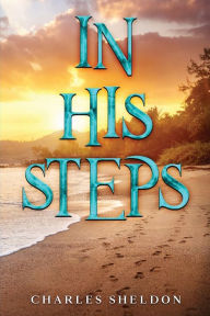 Title: In His Steps, Author: Charles Sheldon