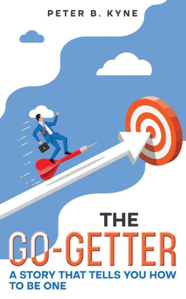 The Go-Getter: A Story that Tells You How to Be One (Annotated)