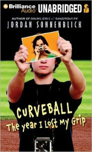 Title: Curveball: The Year I Lost My Grip, Author: Jordan Sonnenblick