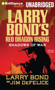 Title: Larry Bond's Red Dragon Rising: Shadows of War, Author: Larry Bond