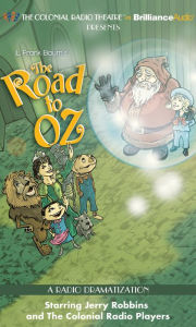 Title: The Road to Oz (The Colonial Radio Theatre on the Air), Author: L. Frank Baum