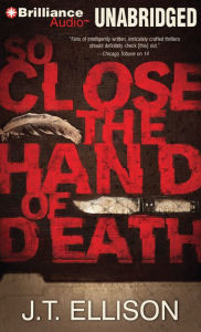 Title: So Close the Hand of Death (Taylor Jackson Series #6), Author: J. T. Ellison