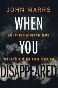 Title: When You Disappeared, Author: John Marrs
