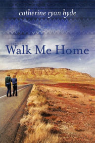 Title: Walk Me Home, Author: Catherine Ryan Hyde