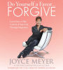 Do Yourself a Favor...Forgive: Learn How to Take Control of Your Life through Forgiveness