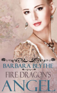 Title: Fire Dragon's Angel, Author: Barbara Blythe