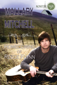 Title: The Homecoming of Reece Flynn, Author: Mallary Mitchell