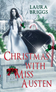 Title: Christmas With Miss Austen, Author: Laura Briggs