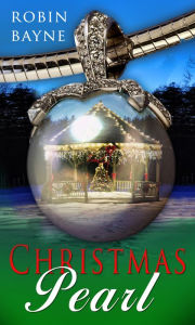 Title: Christmas Pearl, Author: Robin Bayne