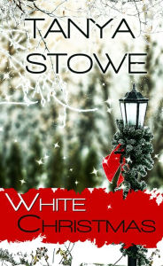 Title: White Christmas, Author: Tanya Stowe