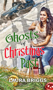 Title: Ghosts of Christmas Past, Author: Laura Briggs