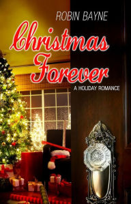 Title: Christmas Forever, Author: Robin Bayne