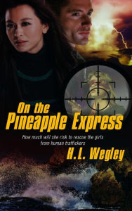 Title: On the Pineapple Express, Author: H.L. Wegley