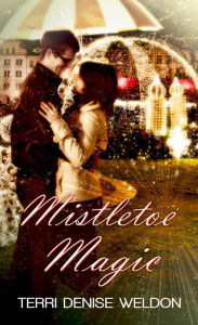 Title: Mistletoe Magic, Author: Terri Weldon