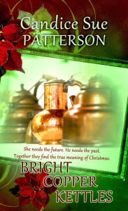 Title: Bright Copper Kettles, Author: Candice Sue Patterson