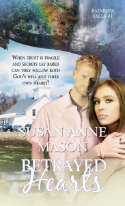 Title: Betrayed Hearts, Author: Susan Anne Mason