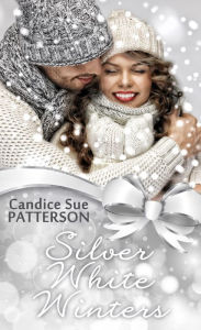 Title: Silver White Winters, Author: Candice Sue Patterson