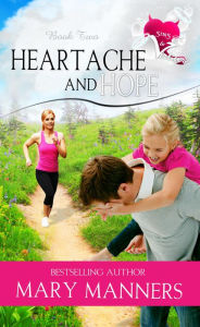 Title: Heartache and Hope, Author: Mary Manners