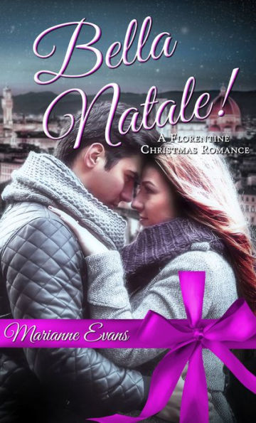 Bella Natale!: A Florentine Christmas Romance