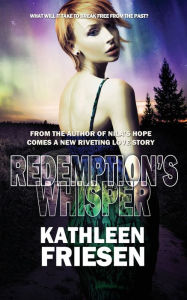 Title: Redemption's Whisper, Author: Kathleen Friesen