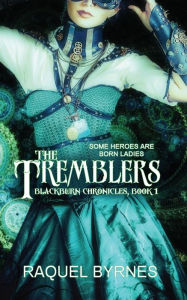 Title: The Tremblers, Author: Raquel Byrnes