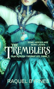 Title: The Tremblers, Author: Raquel Byrnes