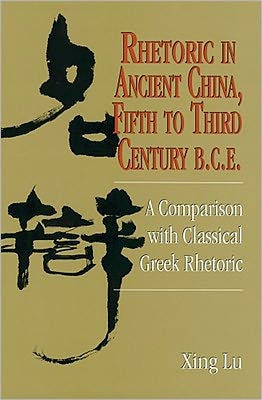 Rhetoric Ancient China, Fifth to Third Century B.C.E: A Comparison with Classical Greek