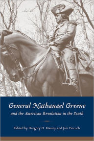 Title: General Nathanael Greene and the American Revolution in the South, Author: Gregory D. Massey