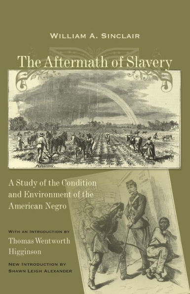 The Aftermath of Slavery: A Study of the Condition and Environment of the American Negro