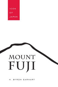 Title: Mount Fuji: Icon of Japan, Author: H. Byron Earhart