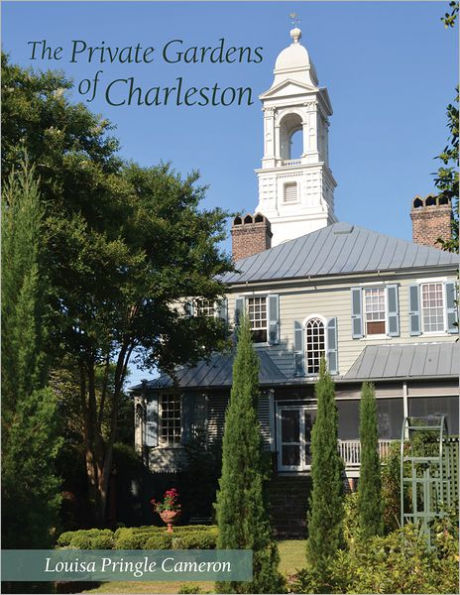 The Private Gardens of Charleston