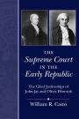 The Supreme Court in the Early Republic: The Chief Justiceships of John Jay and Oliver Ellsworth