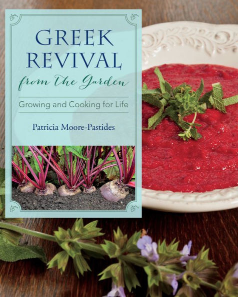 Greek Revival from the Garden: Growing and Cooking for Life