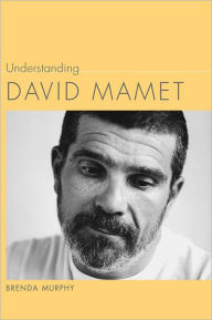 Title: Understanding David Mamet, Author: David Murphy