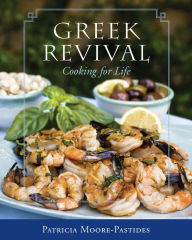 Title: Greek Revival: Cooking for Life, Author: Patricia Moore-Pastides