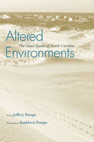 Title: Altered Environments: The Outer Banks of North Carolina, Author: Jeffrey Pompe